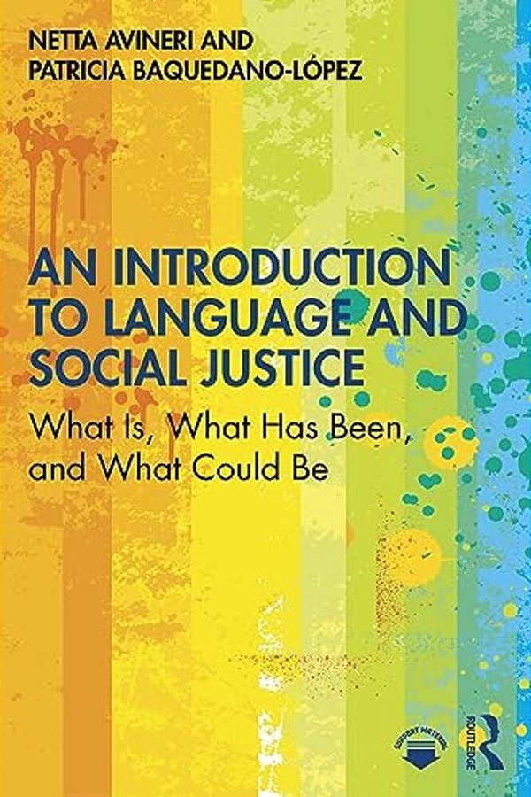 An Introduction To Language And Social Justice: What Is, What Has Been, And What Could Be-..