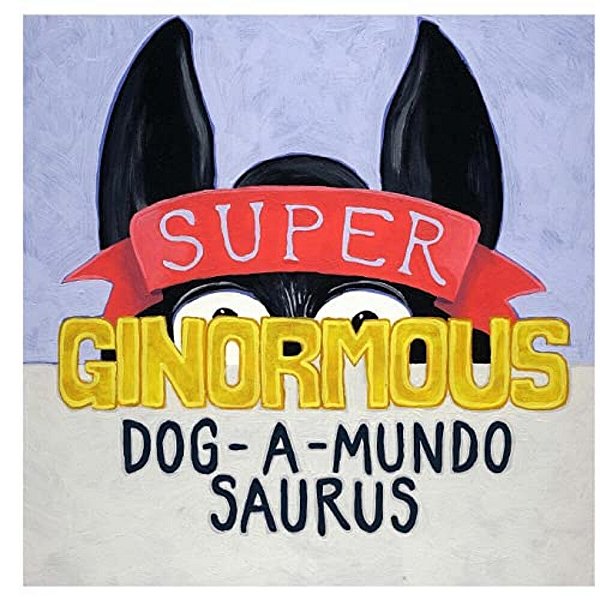 Super-Ginormous-dog-a-mundo-saurus-..
