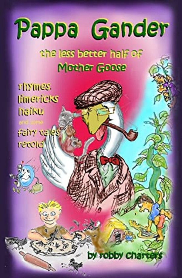 Pappa Gander: The Less Better Half Of Mother Goose-..