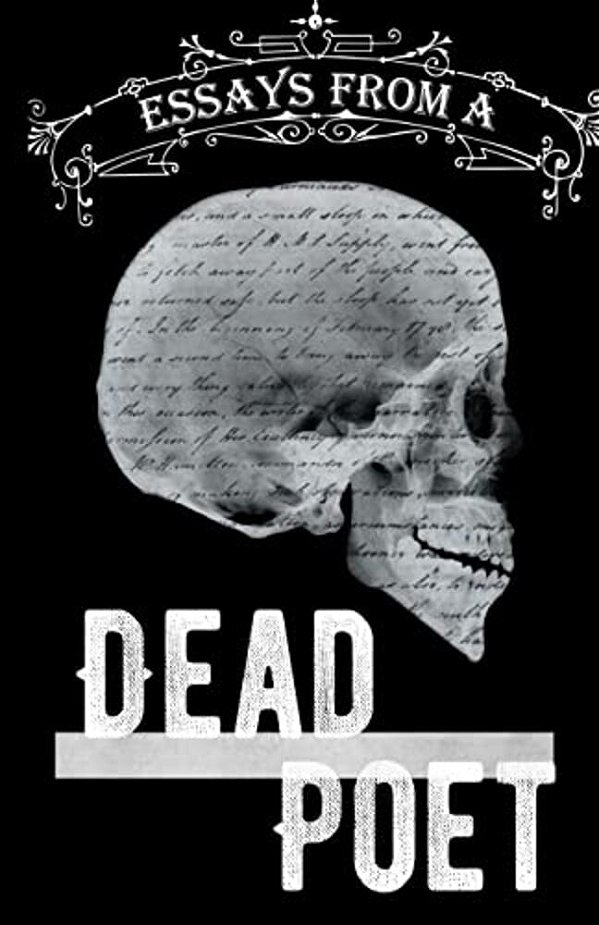 Essays From A Dead Poet-..