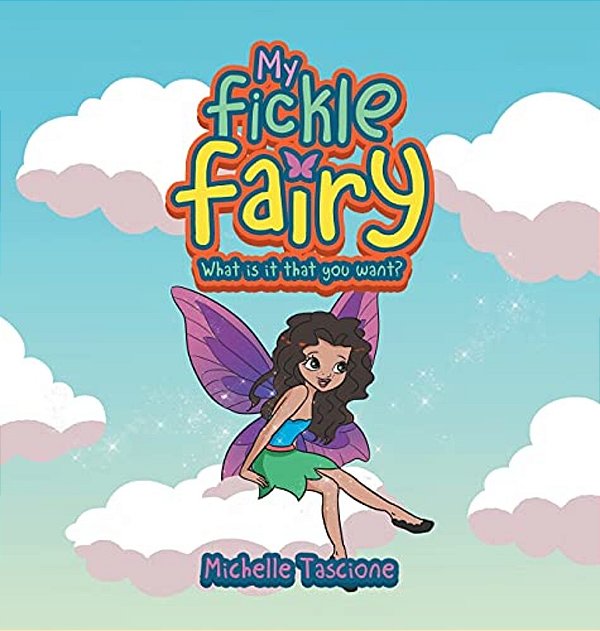 My Fickle Fairy: What Is It That You Want?-..