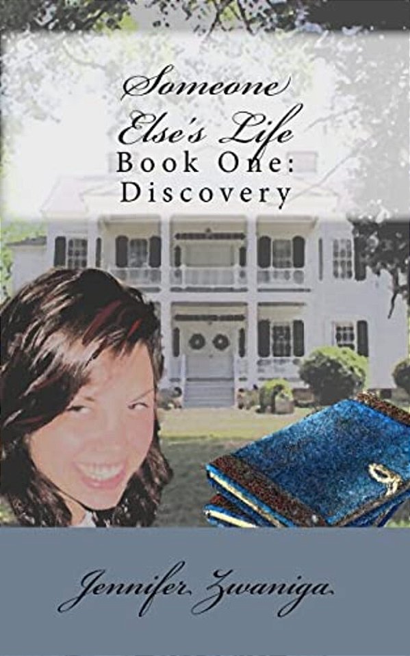 Someone Else's Life - Book One: Discovery-..