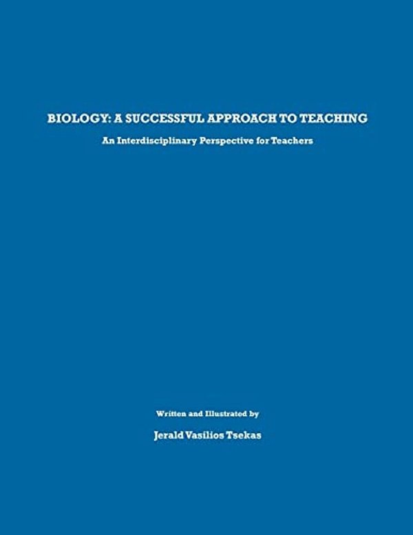 Biology: A Successful Approach To Teaching: An Interdisciplinary Perspective For Teachers-..