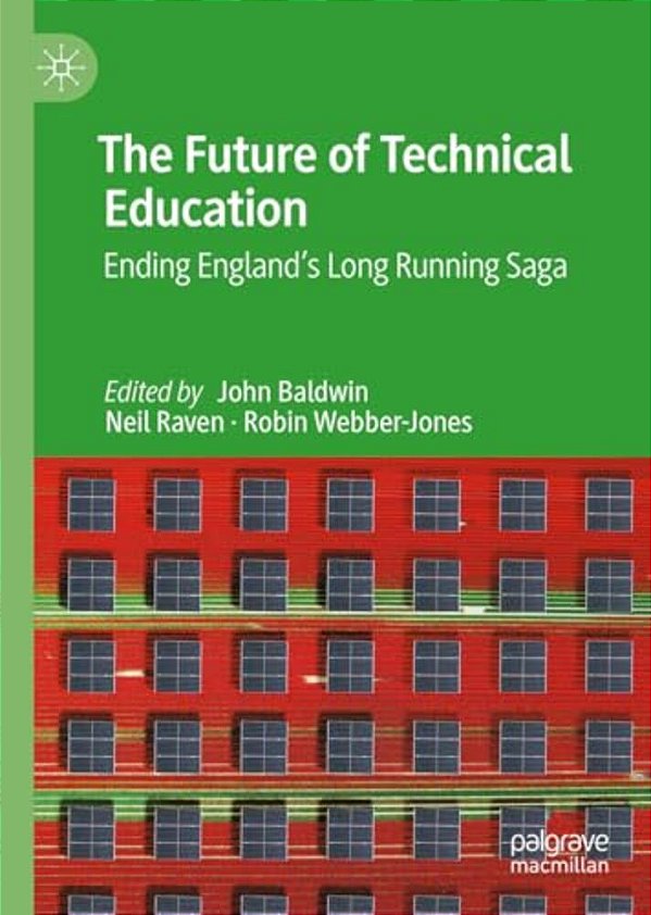 The Future Of Technical Education: Ending England's Long Running Saga-..