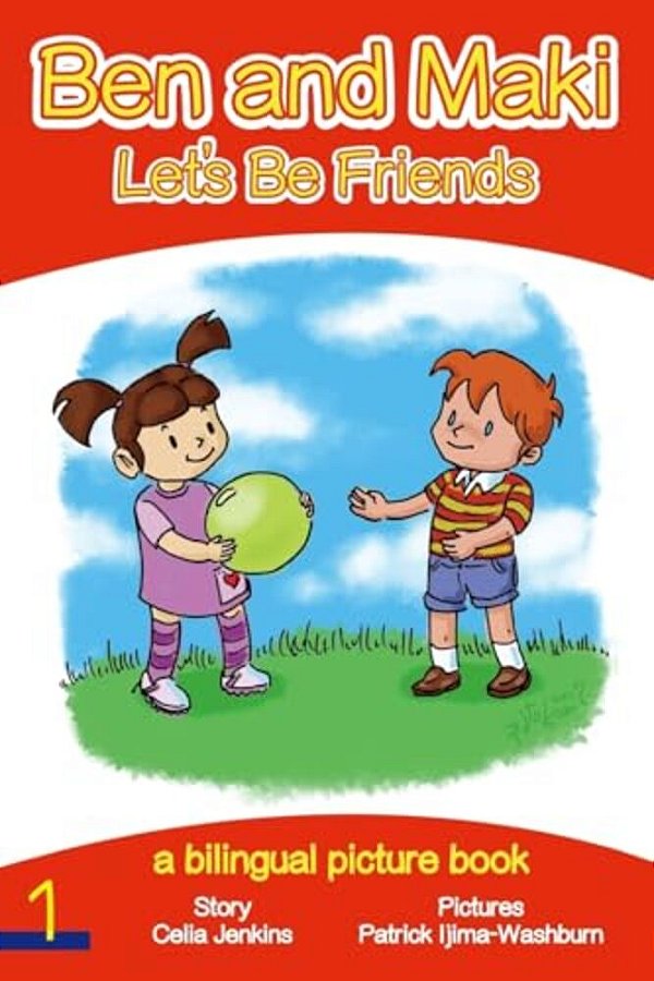 Ben And Maki - Let's Be Friends: A Bilingual Picture Book-..