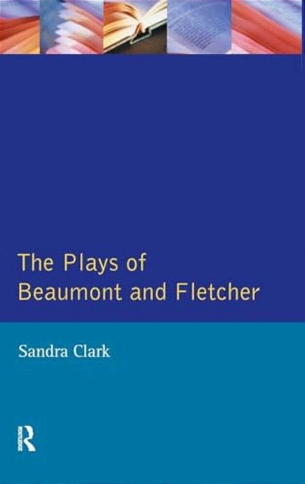 The Plays Of Beaumont And Fletcher-..
