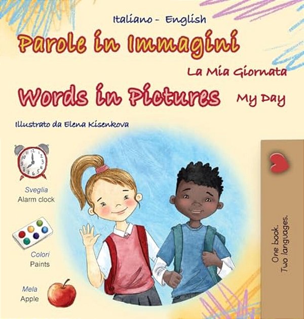 Words In Pictures - My Day (Italian English Bilingual Children's Book)-..