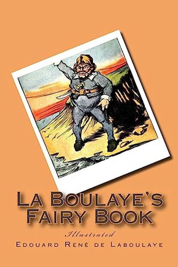 La Boulaye's Fairy Book: Illustrated-..