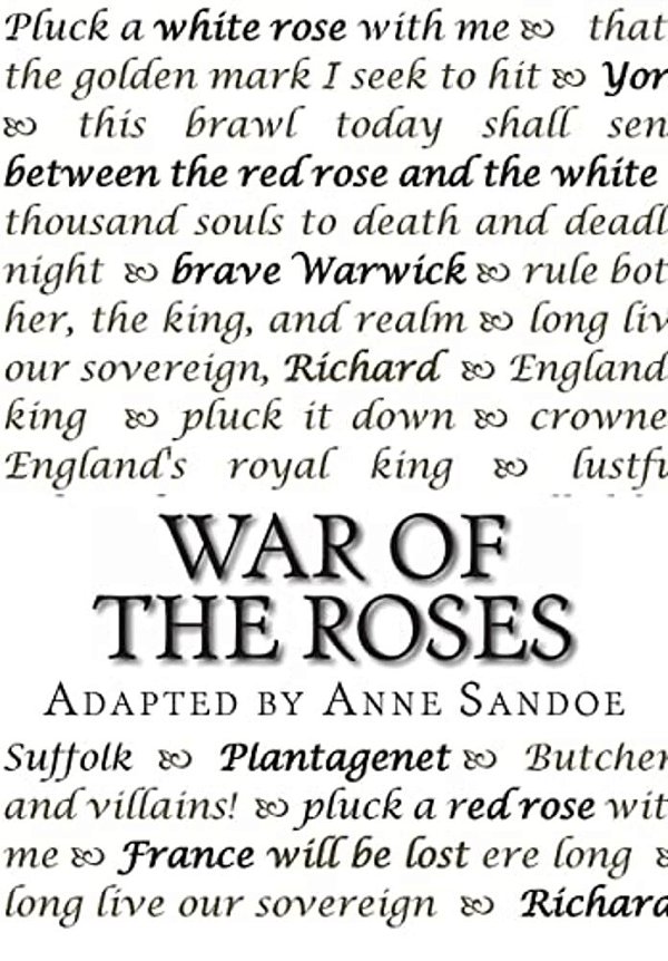 War Of The Roses: Adapted From The Plays Of William Shakespeare-..