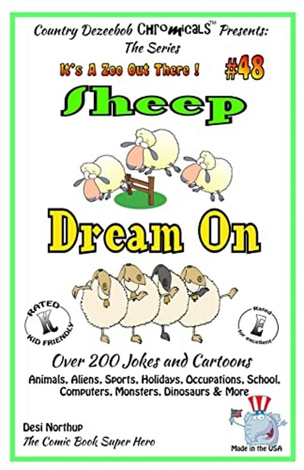 Sheep Dream On - Over 200 Jokes And Cartoons - Animals, Aliens, Sports, Holidays, Occupations, School, Computers, Monsters, Dinosaurs & More - In Blac-..