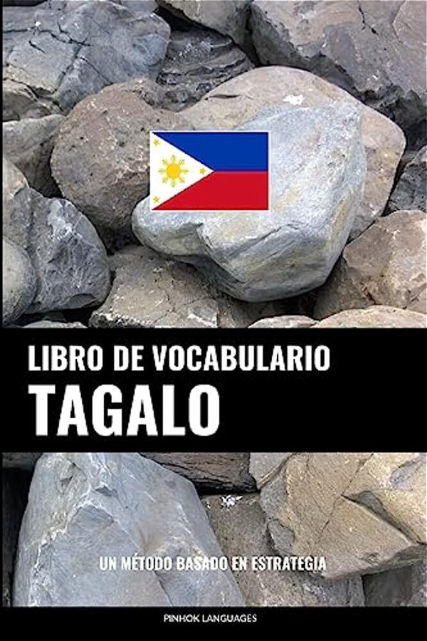 Libro De Vocabulario Tagalo: Un Método Basado En Estrategia-..