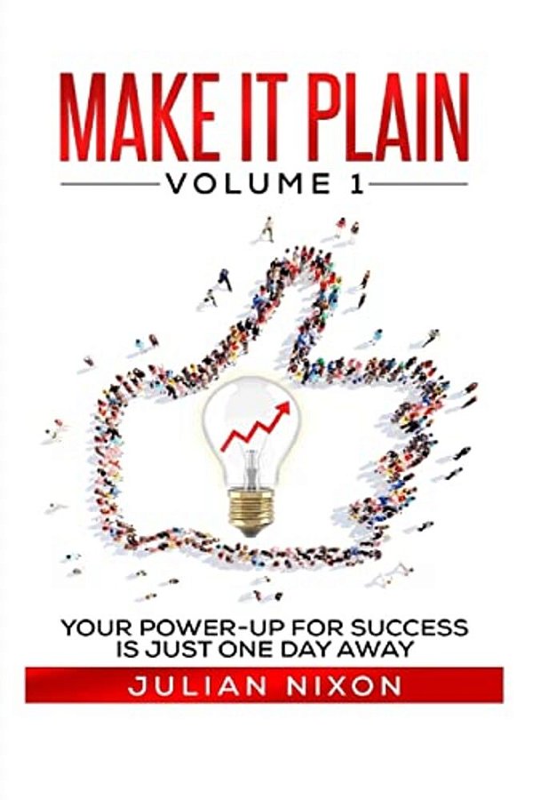 Make It Plain: Volume 1: Expanding Your Mind To Make Room For Student Success-..