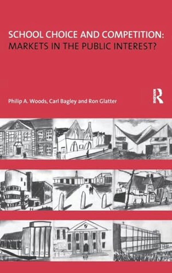 School Choice And Competition: Markets In The Public Interest?-..