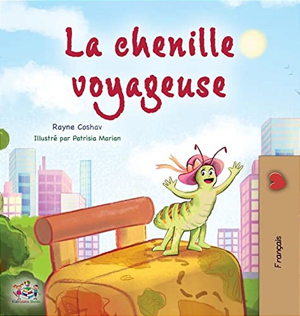 The Traveling Caterpillar (French Children's Book)-..