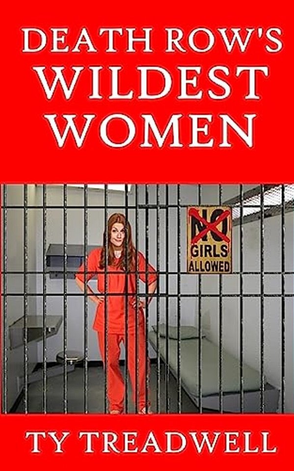 Death Row's Wildest Women-..