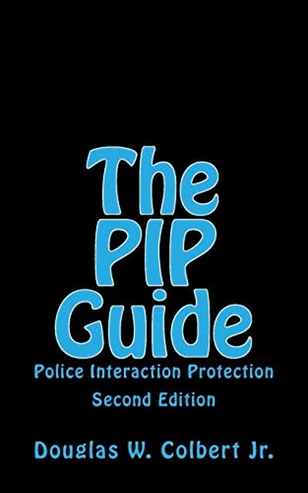 The Pip Guide: Police Interaction Protection-..