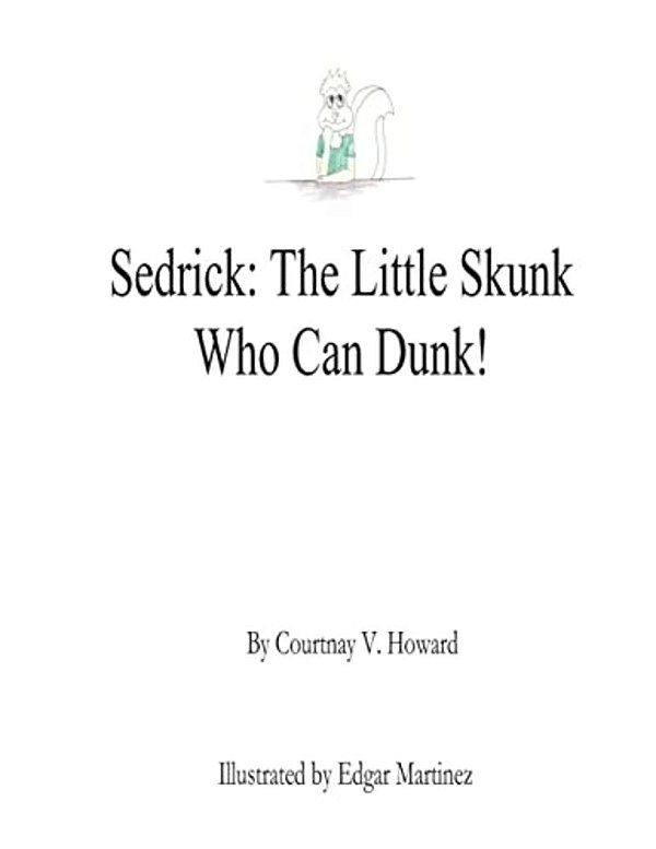 Sedrick - The Little Skunk Who Can Dunk!-..