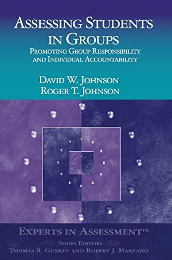 Assessing Students In Groups: Promoting Group Responsibility And Individual Accountability-..