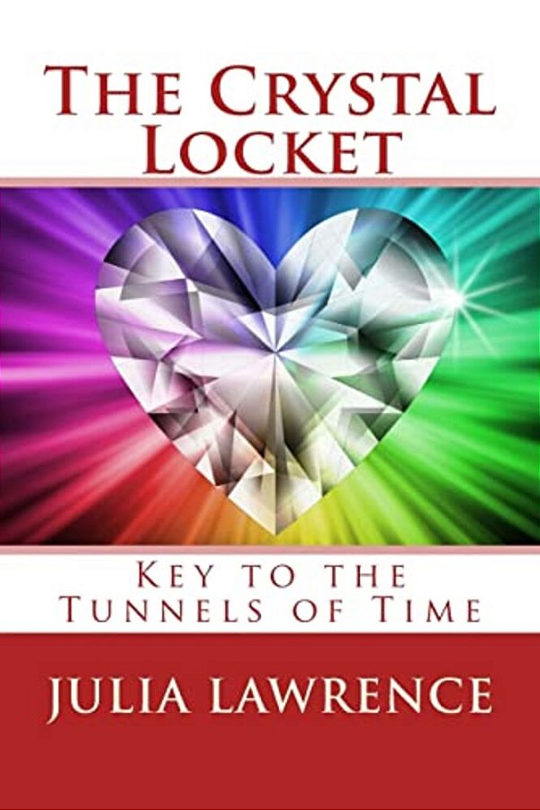 The Crystal Locket: Key To The Tunnels Of Time-..