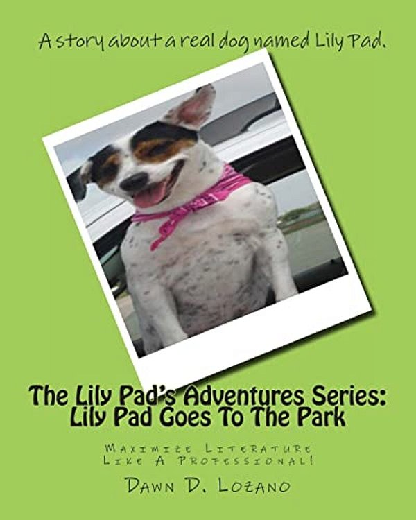 The Lily Pad's Adventures Series: Lily Pad Goes To The Park-..