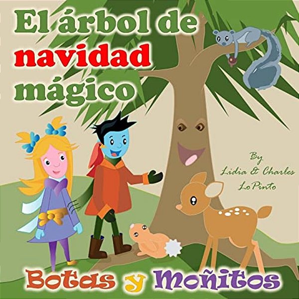 El Arbol De Navidad Magico: Botas Y Monitos Aprenden De La Conservacion De Los Bosques. -..
