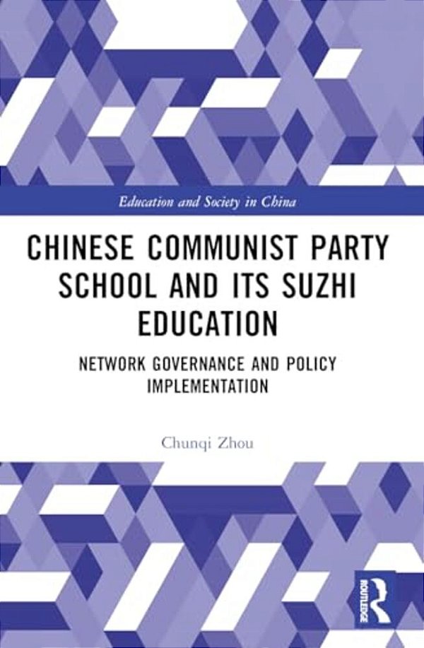 Chinese Communist Party School And Its Suzhi Education: Network Governance And Policy Implementation-..
