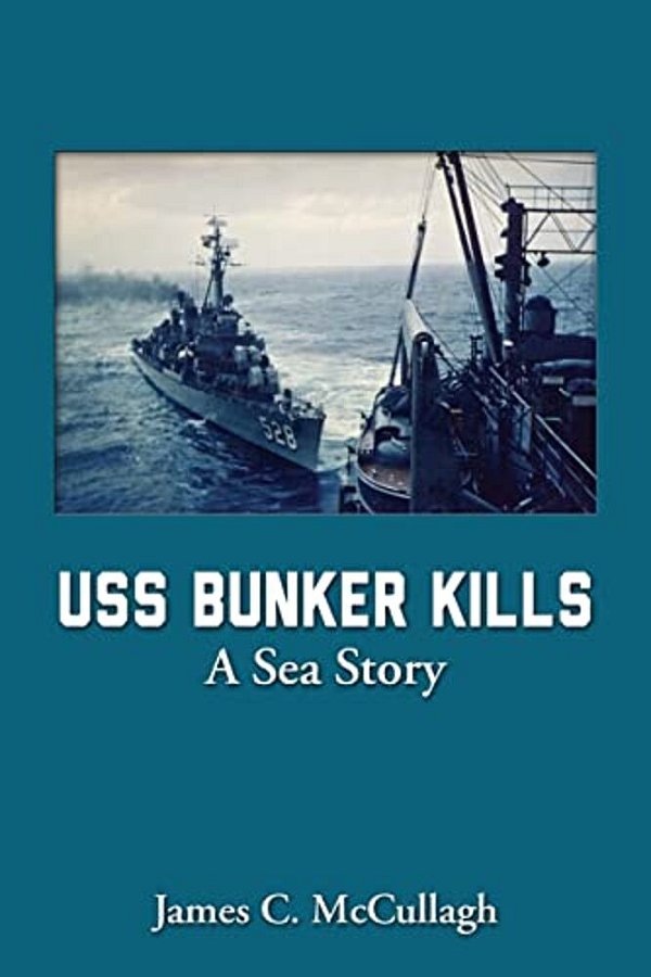 Uss Bunker Kills: A Sea Story-..