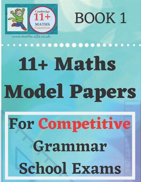 11 Plus Maths Model Papers: For Competitive Grammar School Exams-..