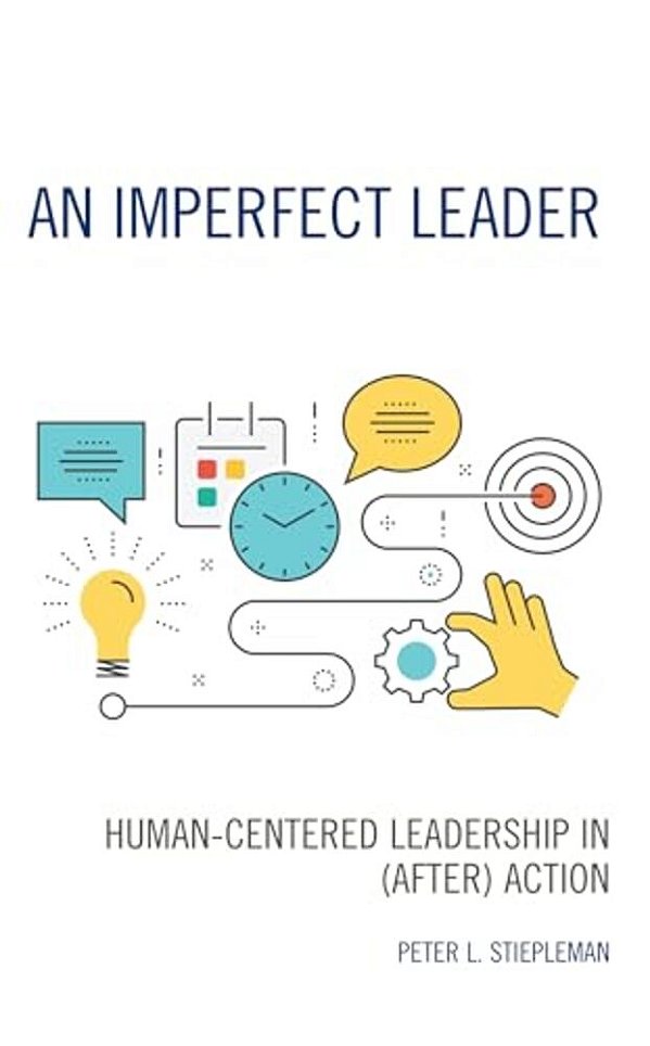 Imperfect Leader: Human-Centered Leadership In (After) Action-..
