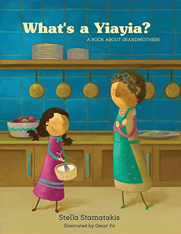 What's A Yiayia?: A Book About Grandmothers-..