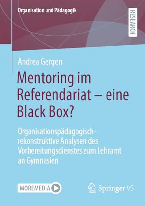 Mentoring Im Referendariat - Eine Black Box?: Organisationspädagogisch-Rekonstruktive Analysen Des Vorbereitungsdienstes Zum Lehramt An Gymnasien-..