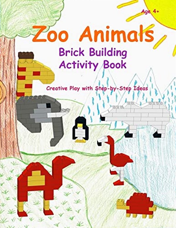 Zoo Animals - Brick Building Activity Book: This New Children's Activity Guide Will Teach Your Little Builders About Numbers, Colors, And Fine Motor C-..