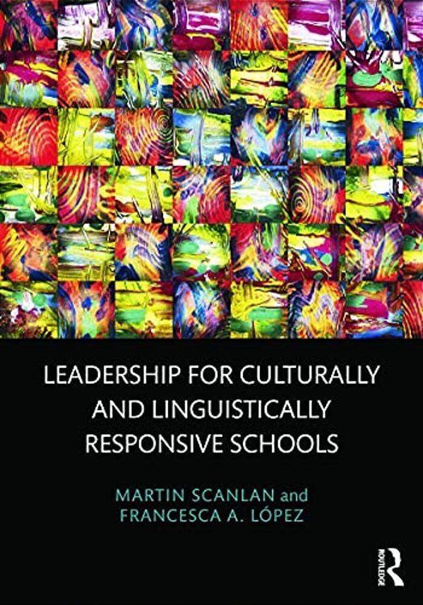 Leadership For Culturally And Linguistically Responsive Schools-..