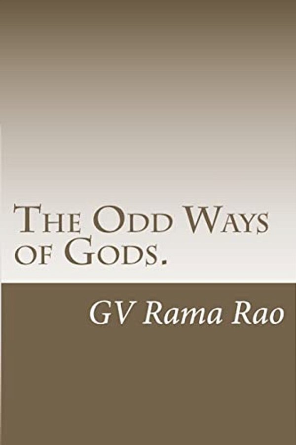 The Odd Ways Of Gods.: A Book Of Blogs. -..