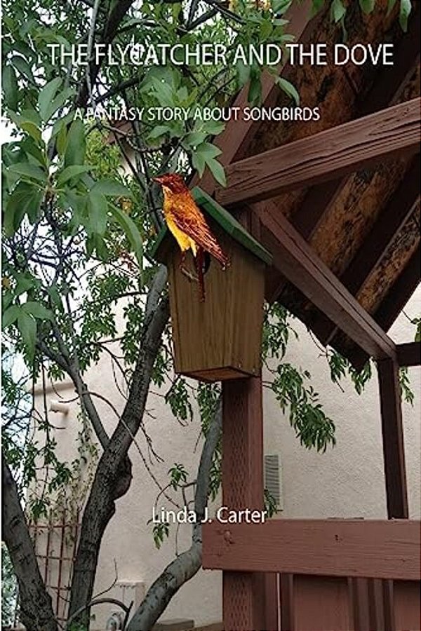 The Flycatcher And The Dove: A Fantasy Story About Songbirds-..