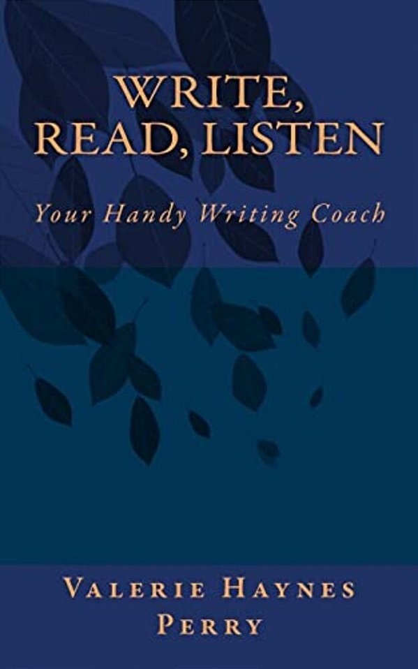 Write, Read, Listen: Your Handy Writing Coach-..