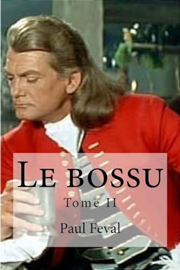 Le Bossu: Tome II-..