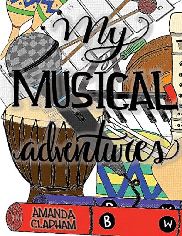 My Musical Adventures: A Collection Of Elementary Music Activities-..