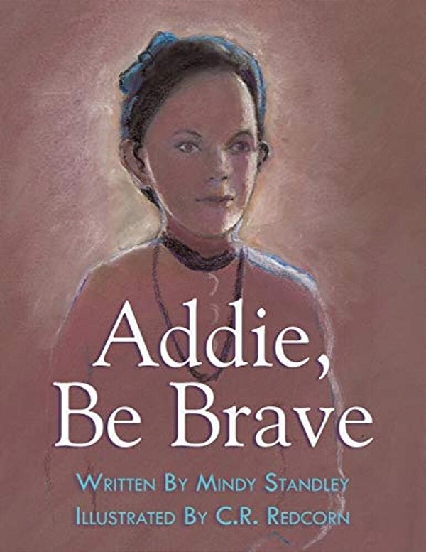 Addie, Be Brave-..