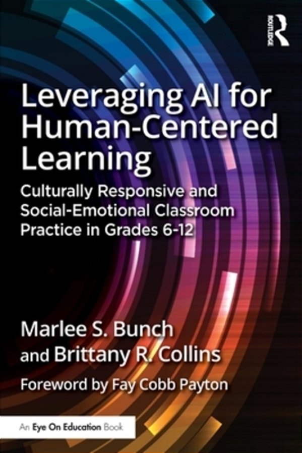 Leveraging Ai For Human-Centered Learning: Culturally Responsive And Social-Emotional Classroom Practice In Grades 6-12-..