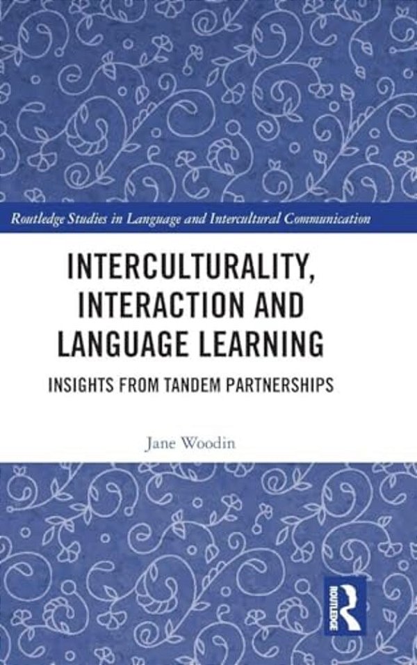 Interculturality, Interaction And Language Learning: Insights From Tandem Partnerships-..