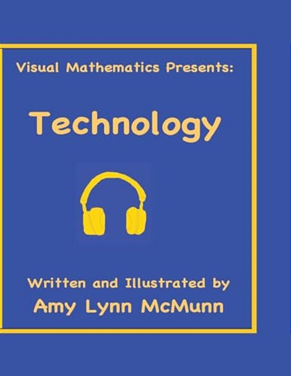 Visual Mathematics Presents: Technology-..