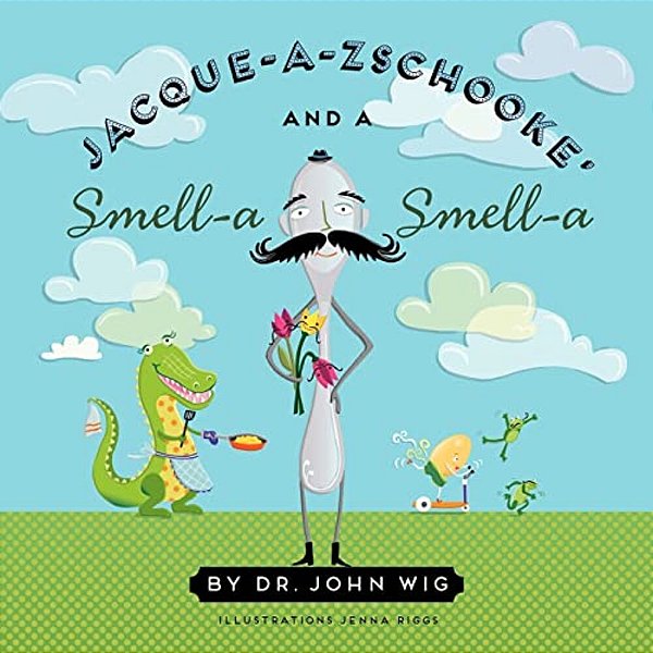 Jacque A Zschooke' And A Smell-a Smell-a-..