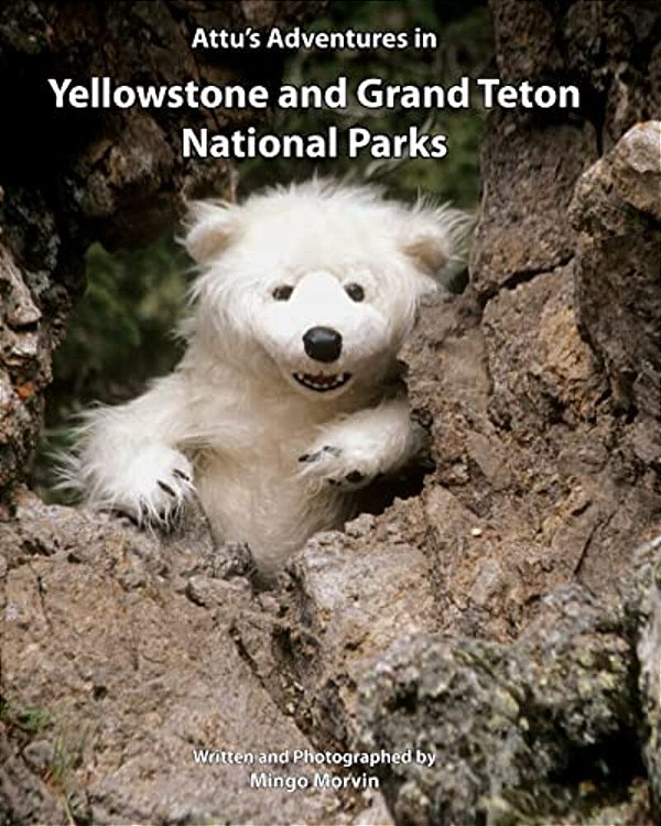 Attu's Adventures In Yellowstone And Grand Teton National Parks-..