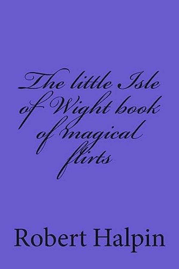 The Little Isle Of Wight Book Of Magical Flirts-..