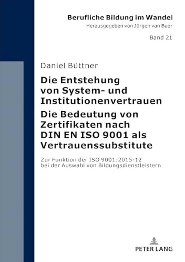 Die Entstehung Von System- Und Institutionenvertrauen - Die Bedeutung Von Zertifikaten Nach Din En Iso 9001 Als Vertrauenssubstitute: Zur Funktion Der-..