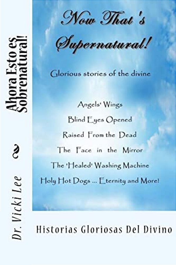 Ahora Esto ES Sobrenatural!: Historias Gloriosas Del Divino-..