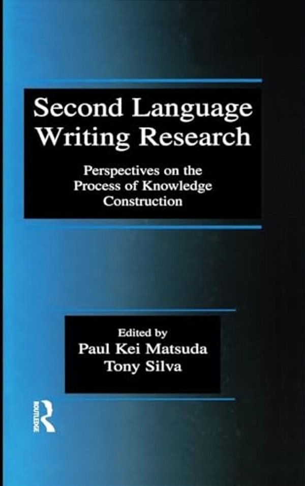 Second Language Writing Research: Perspectives On The Process Of Knowledge Construction-..