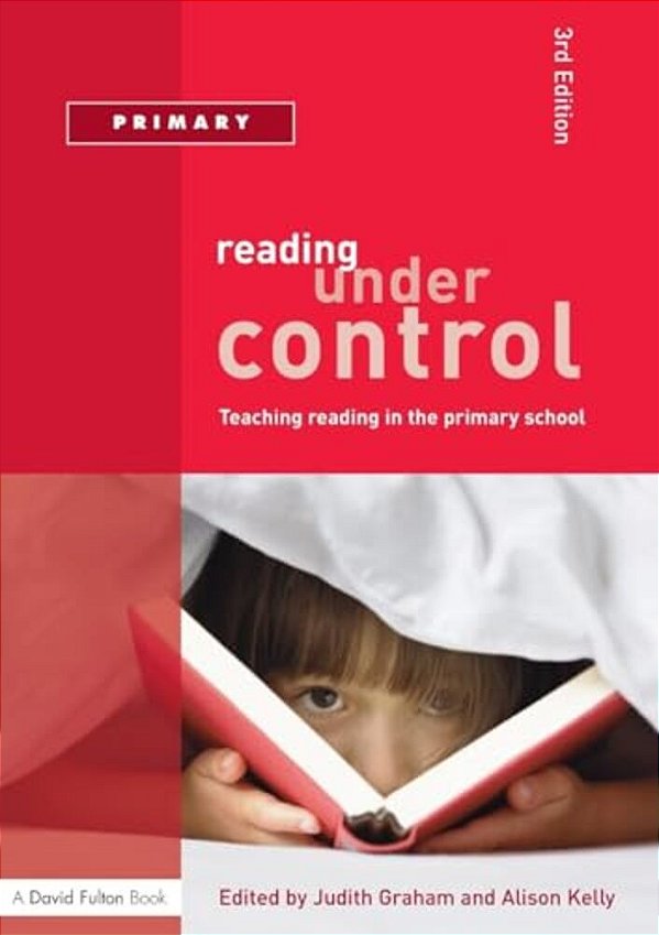 Reading Under Control: Teaching Reading In The Primary School-..