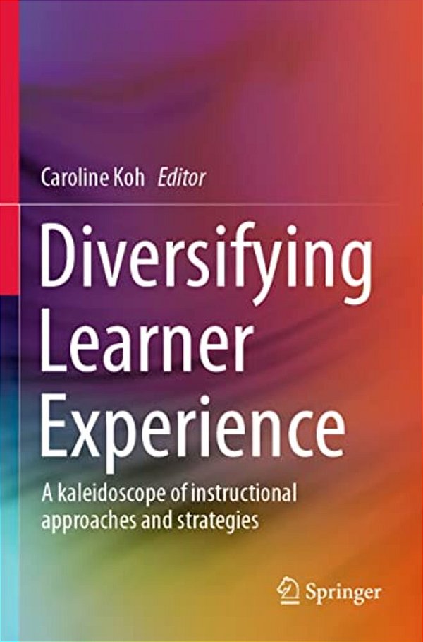 Diversifying Learner Experience: A Kaleidoscope Of Instructional Approaches And Strategies-..